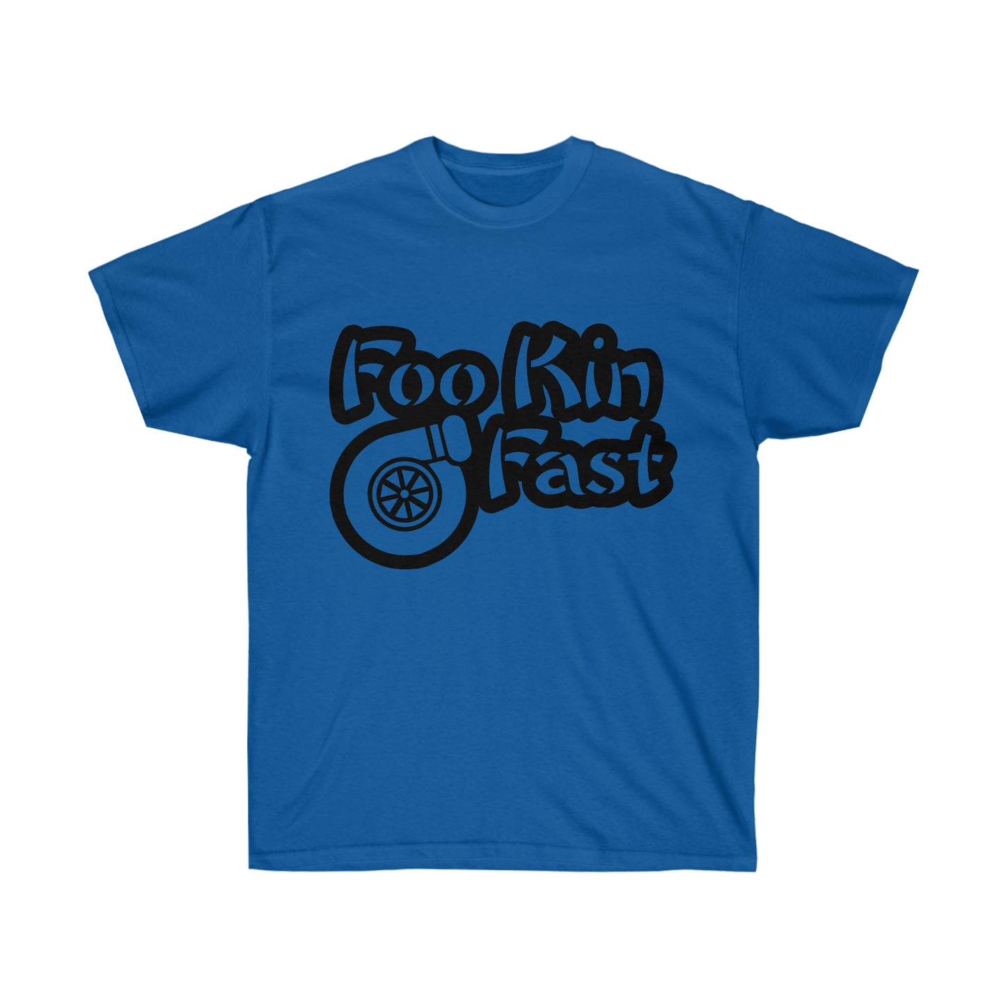 FOOKIN FAST Ultra Cotton Tee