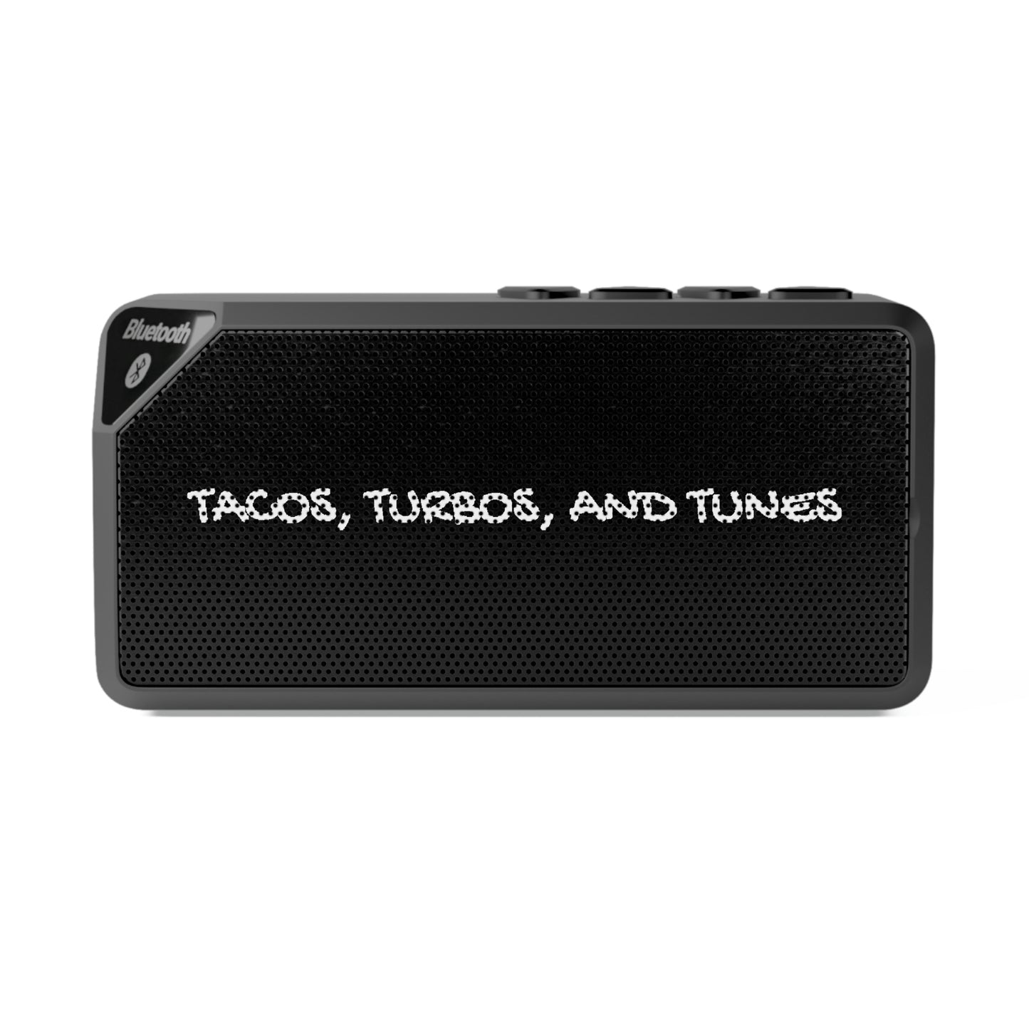 TACOS, TURBOS, TUNESBluetooth Speaker