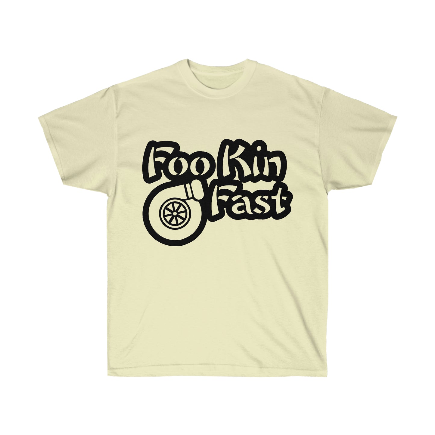 FOOKIN FAST Ultra Cotton Tee