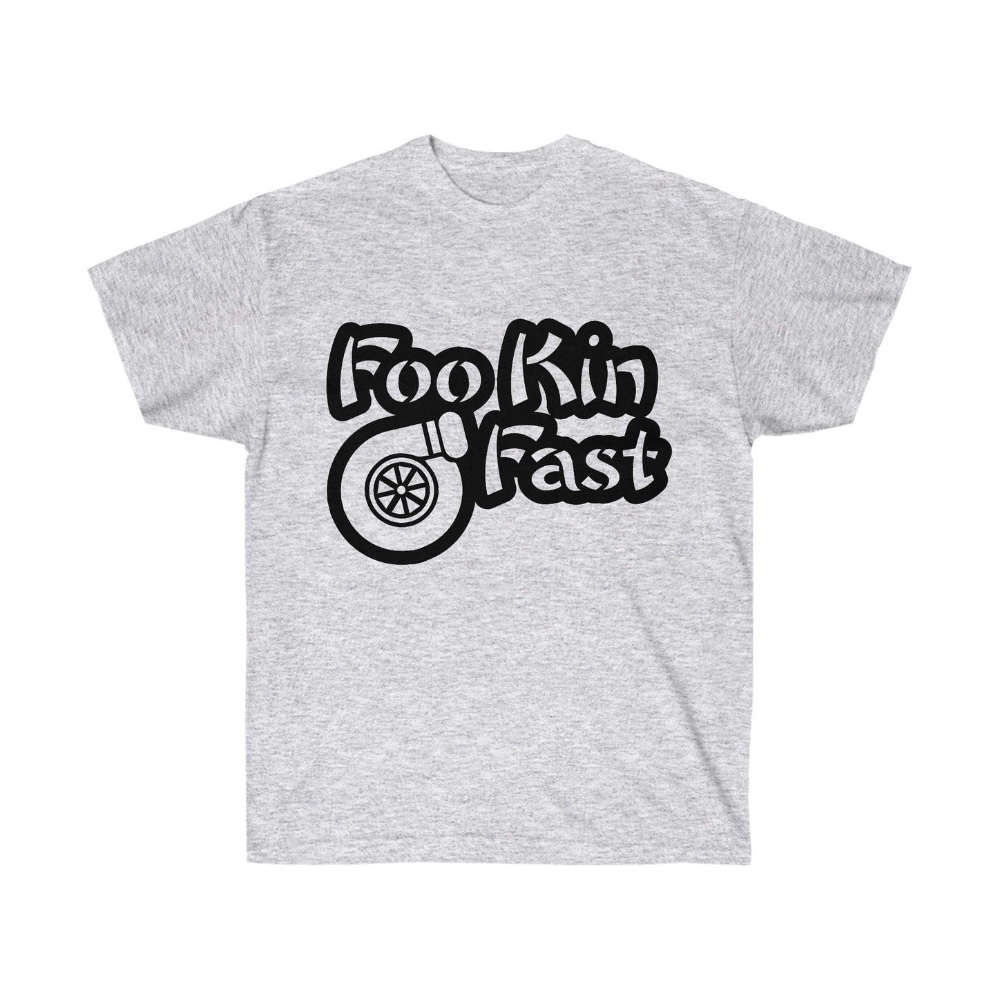 FOOKIN FAST Ultra Cotton Tee