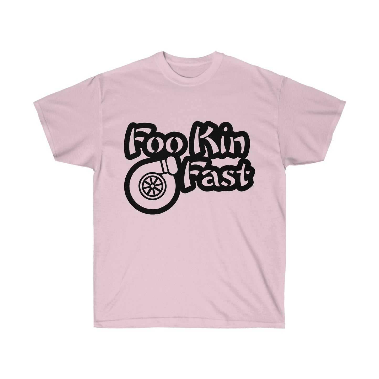 FOOKIN FAST Ultra Cotton Tee