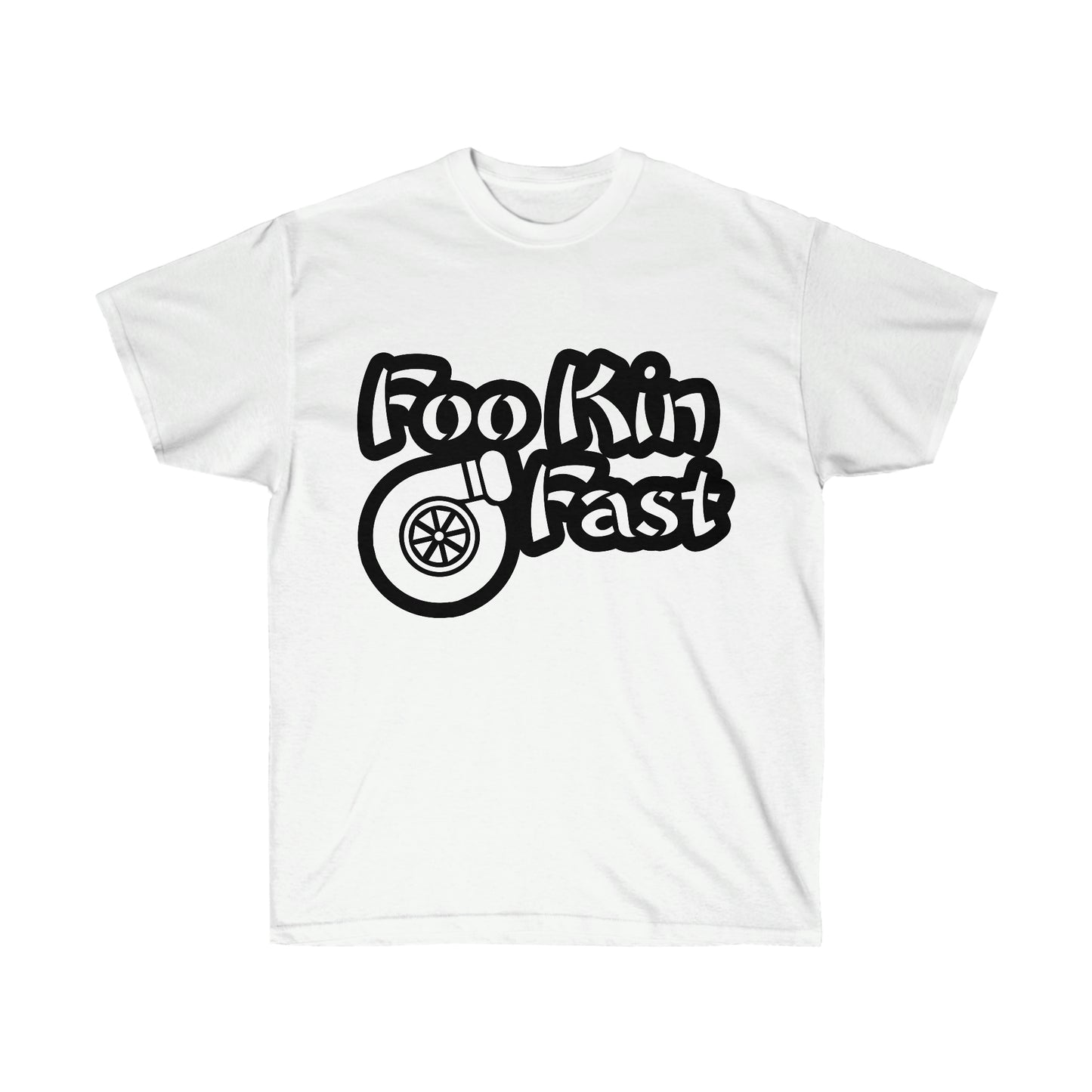 FOOKIN FAST Ultra Cotton Tee